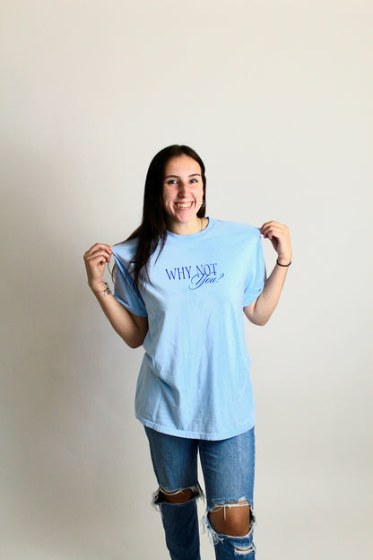 Why Not You Adult Short Sleeve Tee