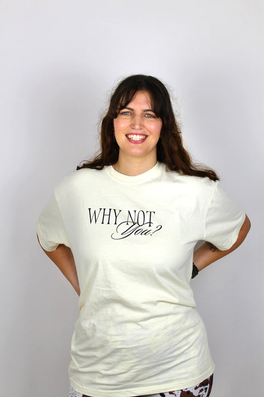 Why Not You Adult Short Sleeve Tee