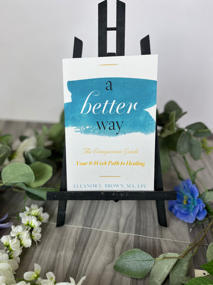 a better way: Integrating Faith and Psychology to heal inner wounds