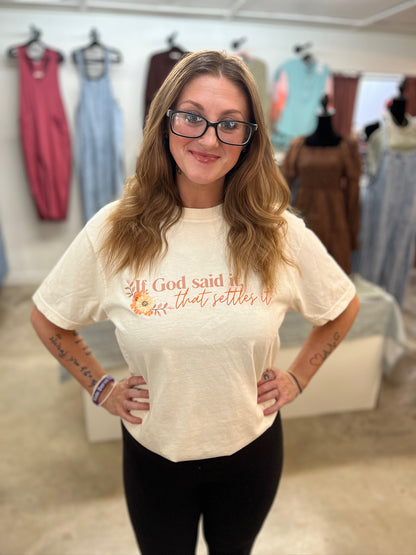 If God Said it That Settles It Tee
