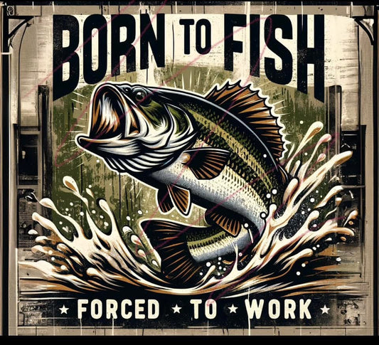 Born to Fish 20 oz skinny